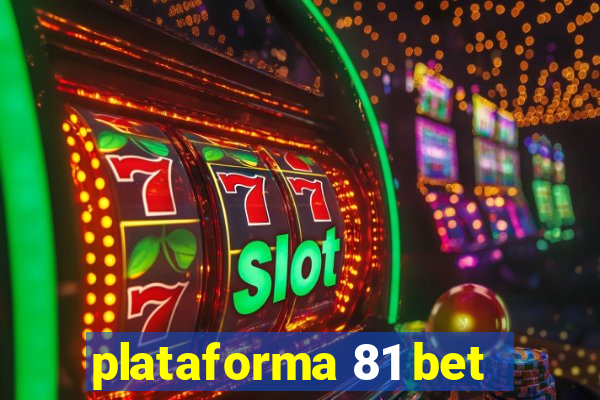 plataforma 81 bet